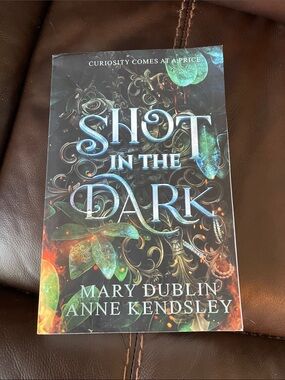 Shot in the Dark by Mary Dublin & Anne Kendsley - Book One
